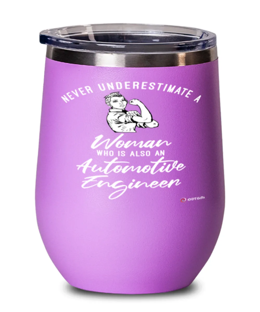 Automotive Engineer Wine Glass Never Underestimate A Woman Who Is Also An Automotive Engineer 12oz Stainless Steel Pink